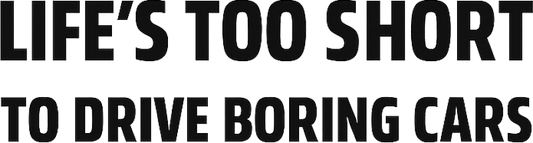 Life's too short to drive boring cars dekal